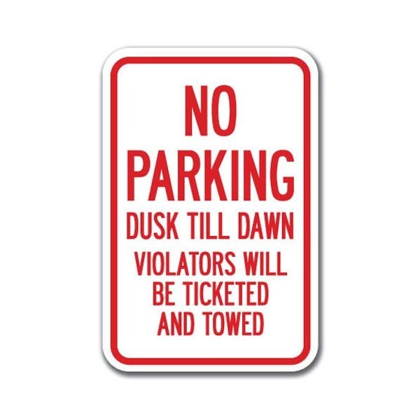 Signmission No Parking Dusk Till Dawn Violators Ticketed & Towed 12inx18ins, A-1218 Tow Away Parkings - Pk Dusk A-1218 Tow Away Parking Signs - Pk Dusk - main